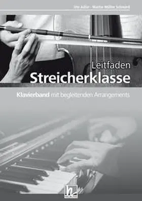 Müller Schmied / Adler |  Leitfaden Streicherklasse. Klavierband mit begleitenden Arrangements | Buch |  Sack Fachmedien