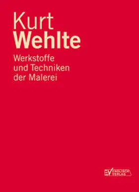 Wehlte / Düchting |  Werkstoffe und Techniken der Malerei | Buch |  Sack Fachmedien
