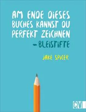  Am Ende dieses Buches kannst du perfekt zeichnen - Bleistifte | Buch |  Sack Fachmedien