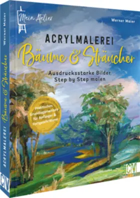 Maier |  Mein Atelier Acrylmalerei Bäume & Sträucher | Buch |  Sack Fachmedien