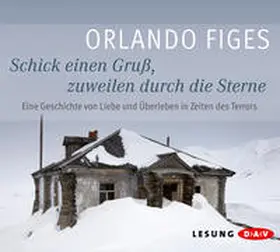 Figes |  Schick einen Gruß, zuweilen durch die Sterne | Sonstiges |  Sack Fachmedien