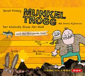 Foxley |  Munkel Trogg - Der kleinste Riese der Welt und der fliegende Esel | Sonstiges |  Sack Fachmedien