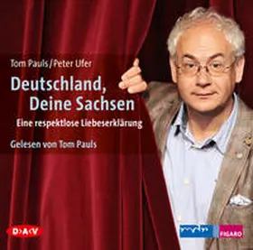 Pauls / Ufer |  Deutschland, Deine Sachsen. Eine respektlose Liebeserklärung | Sonstiges |  Sack Fachmedien