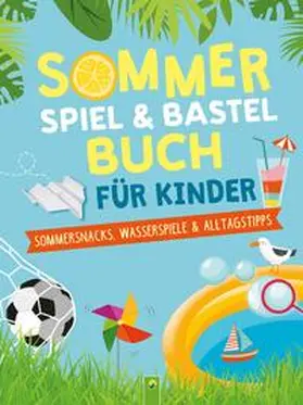 Eck / Schwager & Steinlein Verlag |  Sommerspiel- & Bastelbuch für Kinder | Buch |  Sack Fachmedien
