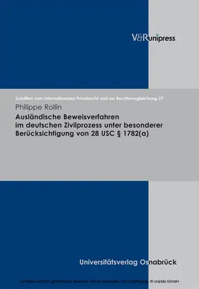 Rollin / Bar / Schmidt-Kessel |  Ausländische Beweisverfahren im deutschen Zivilprozess unter besonderer Berücksichtigung von 28 USC § 1782(a) | eBook | Sack Fachmedien