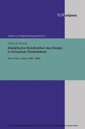 Naas / Adam / Lachmann |  Didaktische Konstruktion des Kindes in Schweizer Kinderbibeln | eBook | Sack Fachmedien