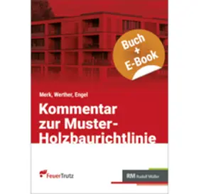 Merk / Werther / Engel |  Kommentar zur Muster-Holzbaurichtlinie (MHolzBauRL) - mit E-Book (PDF) | Buch |  Sack Fachmedien