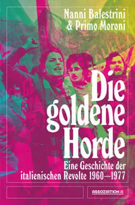 Balestrini / Moroni |  Die goldene Horde | Buch |  Sack Fachmedien