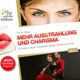 Draksal |  Ich will auf die Bühne - Band 3: Mehr Ausstrahlung und Charisma | Sonstiges |  Sack Fachmedien