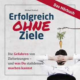 Draksal |  Erfolgreich OHNE Ziele | Sonstiges |  Sack Fachmedien