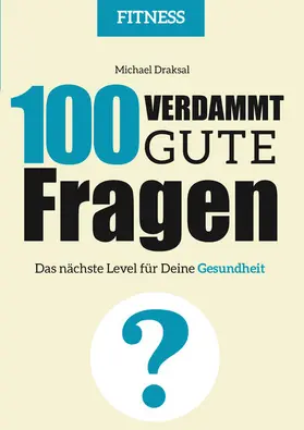 Draksal |  100 Verdammt gute Fragen – FITNESS | eBook | Sack Fachmedien