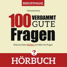 Draksal |  100 Verdammt gute Fragen – BERUFSWAHL | Sonstiges |  Sack Fachmedien