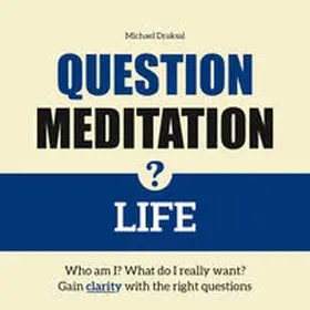 Draksal |  Question Meditation – LIFE | Sonstiges |  Sack Fachmedien