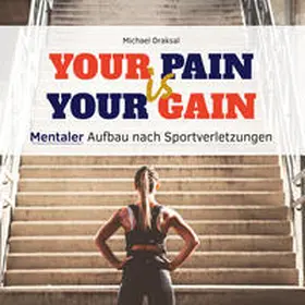 Draksal |  Your Pain Is Your Gain | Sonstiges |  Sack Fachmedien