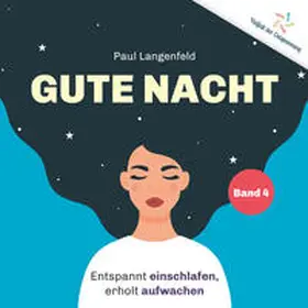 Langenfeld |  Gute Nacht: Entspannt einschlafen, erholt aufwachen | Sonstiges |  Sack Fachmedien