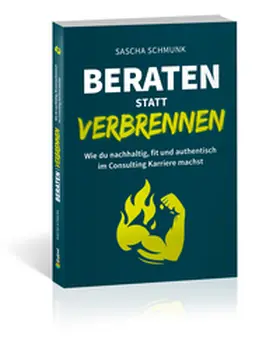 Schmunk |  Beraten statt verbrennen | Buch |  Sack Fachmedien