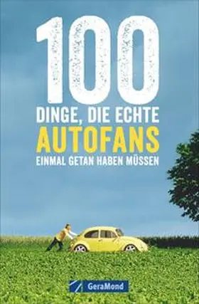 Flachmann |  100 Dinge, die echte Autofans einmal getan haben müssen | Buch |  Sack Fachmedien