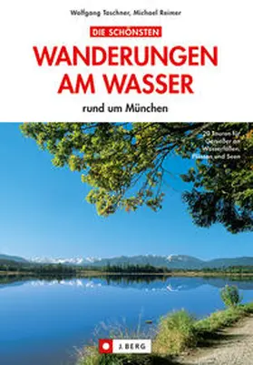 Taschner / Reimer | Die schönsten Wanderungen am Wasser | Buch | 978-3-86246-120-2 | sack.de