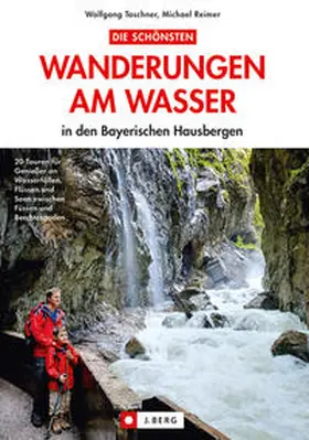 Taschner / Reimer |  Wanderungen am Wasser in den Bayerischen Hausbergen | Buch |  Sack Fachmedien
