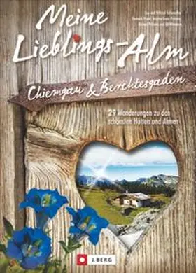 Bahnmüller / Prantl / Prittwitz |  Meine Lieblings-Alm Chiemgau & Berchtesgaden | Buch |  Sack Fachmedien