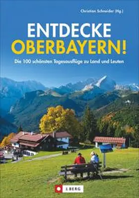 Schneider / Pröttel / Taschner |  Entdecke Oberbayern! | Buch |  Sack Fachmedien