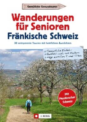Bahnmüller |  Wanderführer Senioren: Wanderungen für Senioren Fränkische Schweiz. 30 entspannte Touren. | eBook | Sack Fachmedien