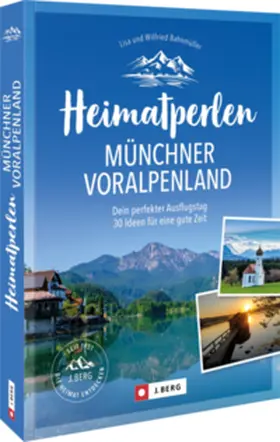 Bahnmüller |  Heimatperlen Münchner Voralpenland | Buch |  Sack Fachmedien
