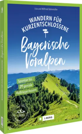 Bahnmüller |  Wandern für Kurzentschlossene Bayerische Voralpen | Buch |  Sack Fachmedien