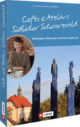 Freudenthal |  Cafés und Ateliers Südlicher Schwarzwald | Buch |  Sack Fachmedien