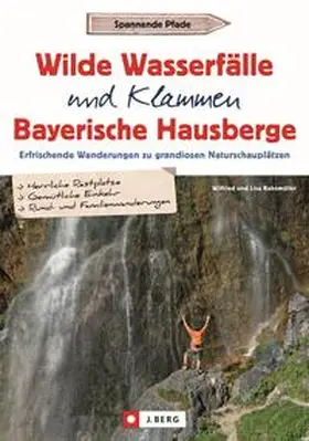 Bahnmüller |  Wilde Wasserfälle und Klammen in den Bayerischen Hausbergen | eBook | Sack Fachmedien