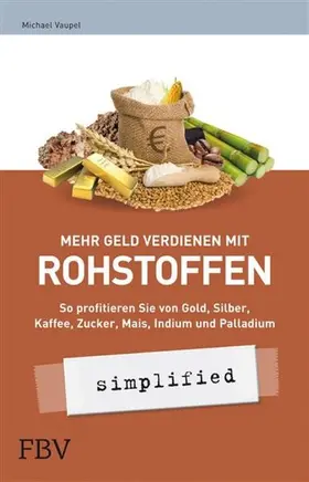 Michael |  Mehr Geld verdienen mit Rohstoffen - simplified | eBook | Sack Fachmedien