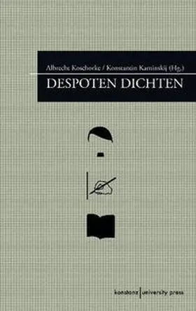 Koschorke / Kaminskij |  Despoten dichten | Buch |  Sack Fachmedien