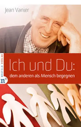 Vanier |  Ich und Du: dem anderen als Mensch begegnen | Buch |  Sack Fachmedien