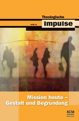 Haubeck / Heinrichs |  Mission heute - Gestalt und Begründung | Buch |  Sack Fachmedien