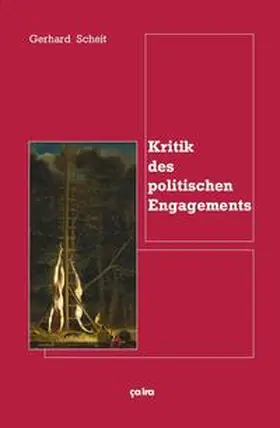 Scheit |  Kritik des politischen Engagements | Buch |  Sack Fachmedien