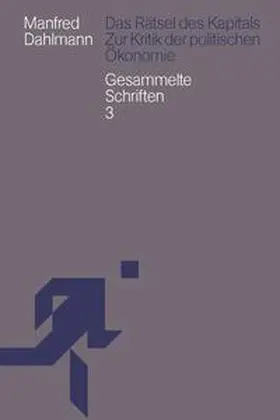 Dahlmann / Scheit / Hellbrück |  Das Rätsel des Kapitals | Buch |  Sack Fachmedien