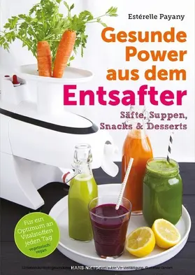 Payany |  Gesunde Power aus dem Entsafter | eBook | Sack Fachmedien