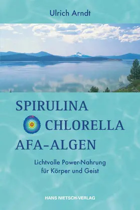 Arndt |  Spirulina, Chlorella, Afa-Algen | eBook | Sack Fachmedien