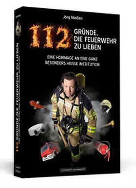Nießen |  112 Gründe, die Feuerwehr zu lieben | Buch |  Sack Fachmedien