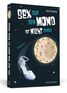 Psotta |  Sex auf dem Mond ist nicht genug | Buch |  Sack Fachmedien