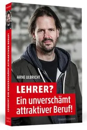 Ulbricht |  Lehrer? Ein unverschämt attraktiver Beruf! | Buch |  Sack Fachmedien
