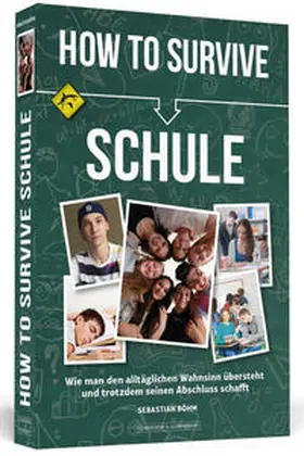 Böhm |  How To Survive Schule | Buch |  Sack Fachmedien