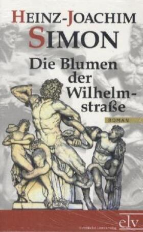 Simon |  Die Blumen der Wilhelmstraße | Buch |  Sack Fachmedien