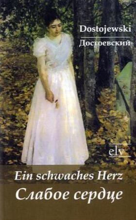 Dostojewski |  Ein schwaches Herz | Buch |  Sack Fachmedien