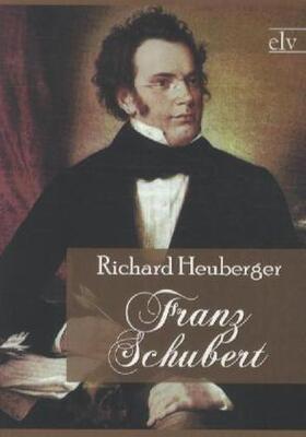 Heuberger |  Franz Schubert | Buch |  Sack Fachmedien