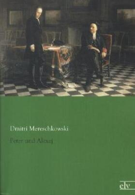 Mereschkowski |  Peter und Alexej | Buch |  Sack Fachmedien