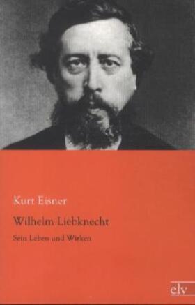 Eisner |  Wilhelm Liebknecht | Buch |  Sack Fachmedien