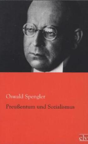 Spengler |  Preußentum und Sozialismus | Buch |  Sack Fachmedien