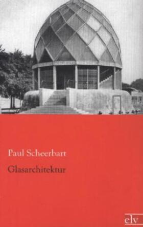 Scheerbart |  Glasarchitektur | Buch |  Sack Fachmedien