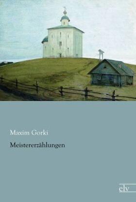 Gorki |  Meistererzählungen | Buch |  Sack Fachmedien